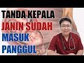 TANDA KEPALA JANIN SUDAH MASUK PANGGUL TANYAKAN DOKTER