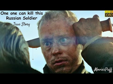 Immortal Russian Soldier Single Handedly Killed Entire German Battalion #moviesrecapped