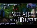 I Need A Hero {2015 HD Recut} (Hero - Skillet ...
