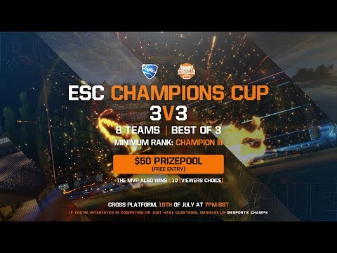 ESC Champions Cup III - 19/07/19 - Rocket League 3v3 - $50 Tournament (Part 1)