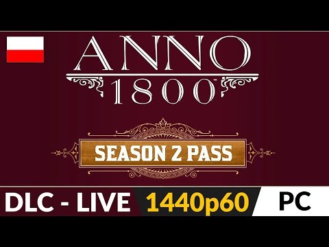 Anno 1800 PL ⛵️ DLC: Siedziba Władzy 🌏 PREMIERA drugiej Przepustki Sezonowej!