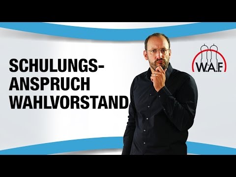 Wahlvorstand Schulungsanspruch - Hat der Wahlvorstand ein Recht auch Schulung? | Betriebsrat Video