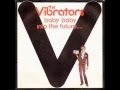 the VIBRATORS. 1977. baby baby