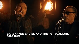 Barenaked Ladies and The Persuasions | Good Times | First Play Live
