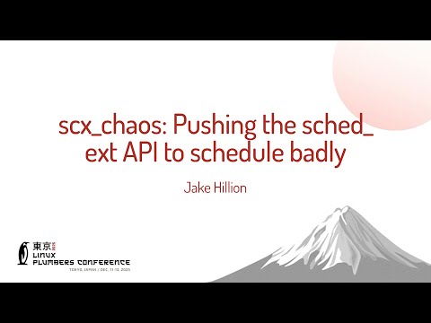 scx_chaos: Pushing the sched_ext API to schedule badly - Jake Hillion (Meta)