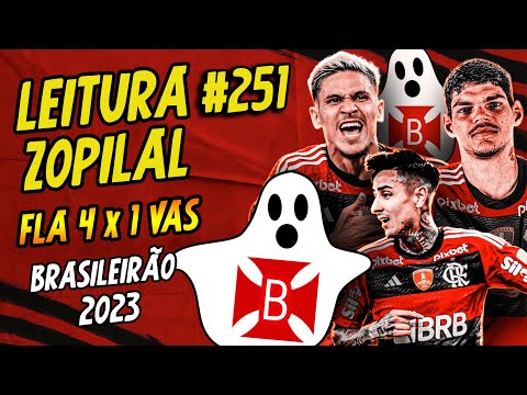 LEITURA ZOPILAL #251 - Flamengo 4 x 1 Vasco - Brasileirão 2023