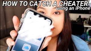 how to catch a cheater using an iPhone