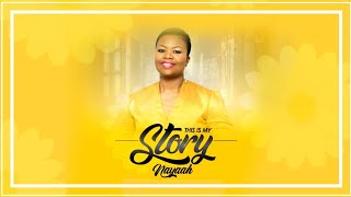 This Is My Story (Official video ) - Nayaah Music