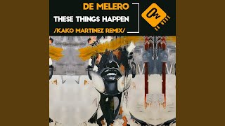 These Things Happen (Kako Martinez Remix)
