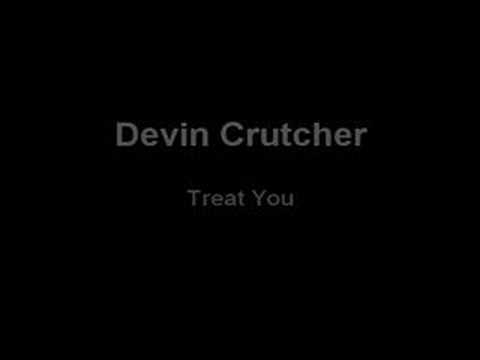 Devin Crutcher Treat You