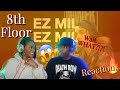 유튜브 다운로드 FIRST TIME HEARING EZ MIL "8TH FLOOR" REACTION | WHAT... WHAT DID HE JUST SAY?!?!