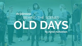 OLD DAYS - INGRID MICHAELSON (The Fullertones B.T.S. a Cappella Cover)