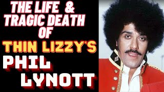 The Life &amp; Tragic Death of Thin Lizzy&#39;s PHIL LYNOTT