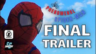 The Phenomenal Spider-Man Fan Film -- Final Trailer