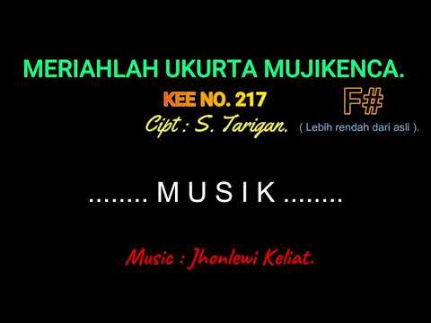 KEE 217 (Karaoke Version). F# (lebih rendah). MERIAHLAH UKURTA MUJIKENCA.