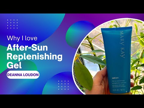 Sunburn Windburn Care | After Sun Replenishing Gel | Mary Kay @deannaloudon1205 | Summer Wonder