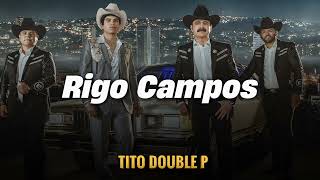 Rigo Campos - Los Tucanes de Tijuana, Chalino Sanchez (LETRA/LYRICS)