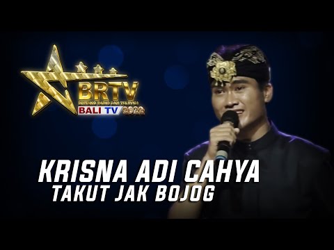 KRISNA ADI CAHYA - TAKUT JAK BOJOG | BRTV BALITV 2022