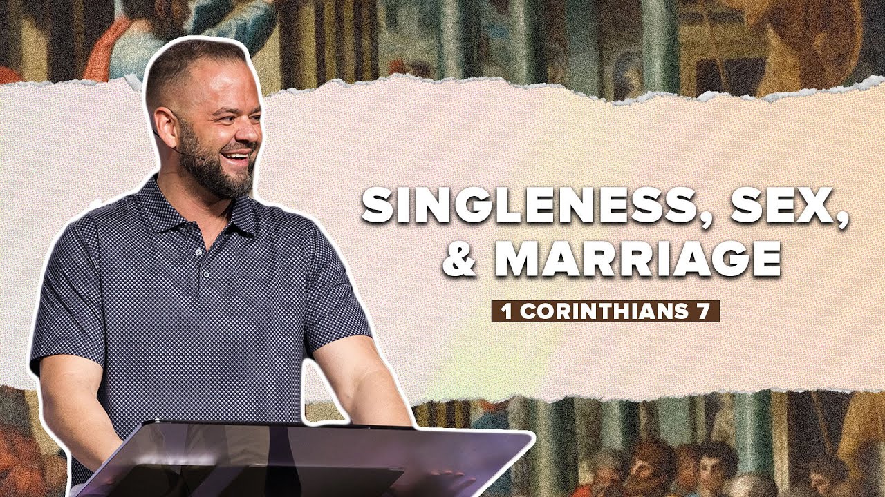 Latest Sermon: 1 Corinthians 7: Singleness, Sex, & Marriage | Corinthians | Ryan Visconti