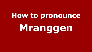 How to pronounce Mranggen