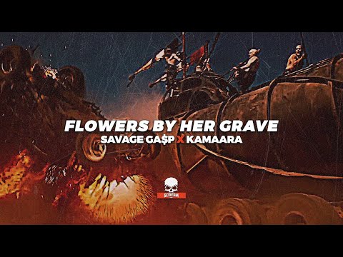 SAVAGE GA$P x KAMAARA - FLOWERS BY HER GRAVE (PROD. $WERVE)
