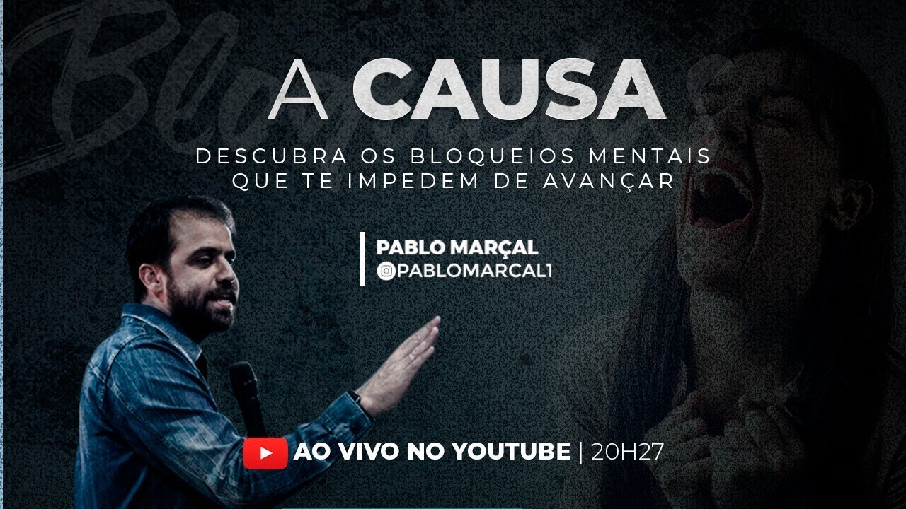 "A CAUSA" DESCUBRA OS BLOQUEIOS MENTAIS QUE TE IMPEDEM DE PROSPERAR  PABLO MARÇAL