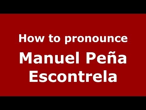 How to pronounce Manuel Peña Escontrela (Spanish/Spain) - PronounceNames.com