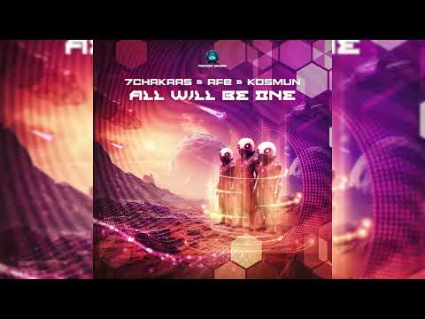 7Chakras, AFe, Kosmun - All Will Be One