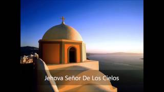 Jehova Señor De Los Cielos