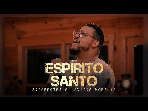 Espirito Santo - Sacerdotes e Levitas Worship