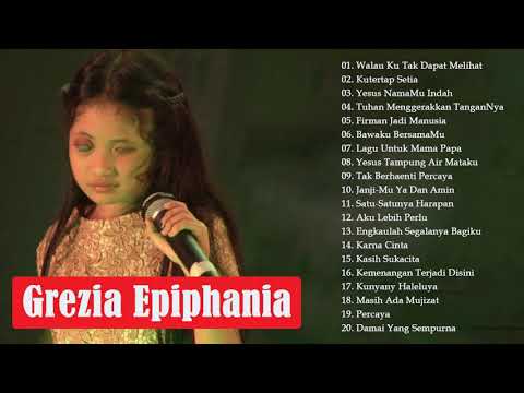 Grezia Epiphania Full Album 2020 - Lagu Rohani Kristen Terbaru 2020 True Worship