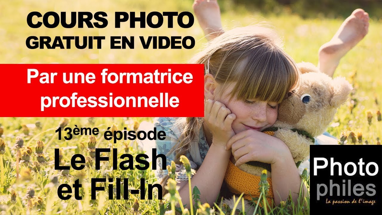N°13 Cours sur la PHOTOGRAPHIE. L'éclairage : le flash, technique du fill-in