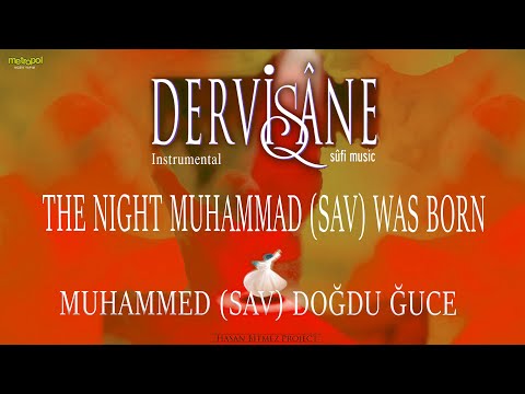 Muhammed (SAV) Doğduğu Gece - DERVİŞANE Enstrumental Sufi Music