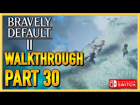 Bravely Default 2 - WALKTHROUGH - PLAYTHROUGH - LET'S PLAY - GAMEPLAY - Part 30