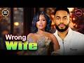 WRONG WIFE CHIKE DANIELS UCHE MONTANA Nigerian Movie Latest Full Movies