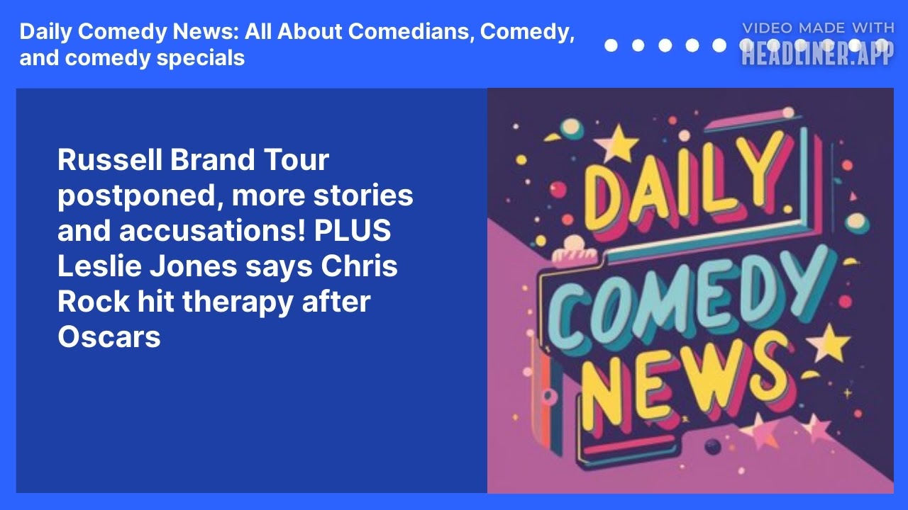 Russell Brand Tour postponed, more stories and accusations! PLUS Leslie Jones says Chris Rock hit therapy after Oscars