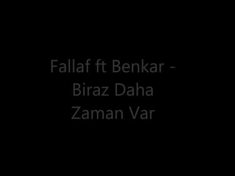 Fallaf ft Benkar - Biraz Daha Zaman Var