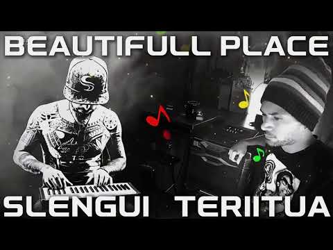 SLENGUI & TERIITUA - BEAUTIFULL PLACE (OFFICIAL AUDIO)