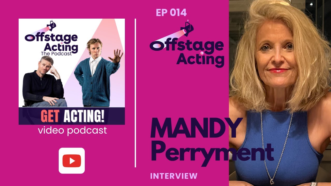 EP 014:   MANDY PERRYMENT  • Offstage Acting Podcast • With Todd Kramer
