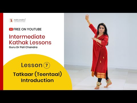 Lesson 7 Tatkaar (Teentaal) - Introduction | Intermediate Kathak Lesson by Guru Pali Chandra
