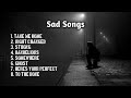 Sad Songs | | Lagu Barat Viral TikTok!