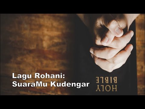 Lagu Rohani kristen - SuaraMu Kudengar (KJ 33)