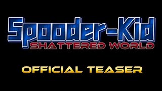 Spooder-Kid Shattered World official teaser trailer