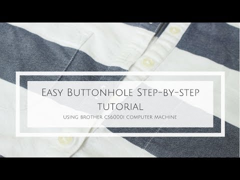 Easy Buttonhole Step-By-Step Tutorial Brother CS6000i Computer Machine