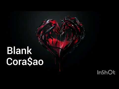 Blank -Cora$ao