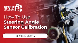 How to Use Steering Angle Sensor Calibration Function on SDS | 2017 GMC Sierra
