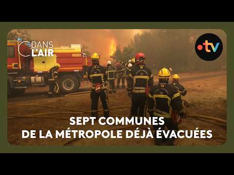 Les feux en Gironde atteindront-ils Bordeaux ?