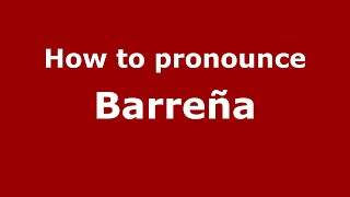 How to pronounce Barreña