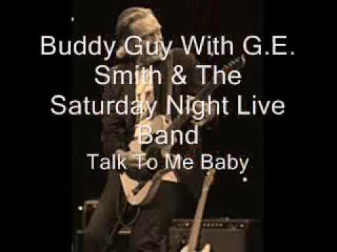 Buddy Guy With G E  Smith & The Saturday Night Live Band-Talk To Me Baby