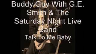 Buddy Guy With G E  Smith &amp; The Saturday Night Live Band-Talk To Me Baby